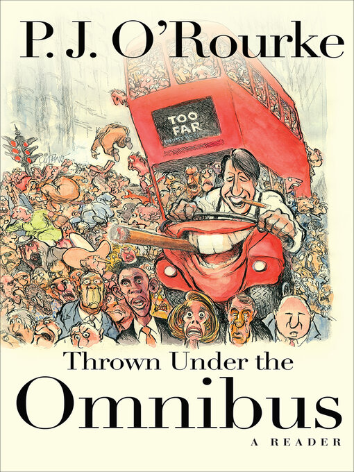 Title details for Thrown Under the Omnibus by P.  J. O'Rourke - Available